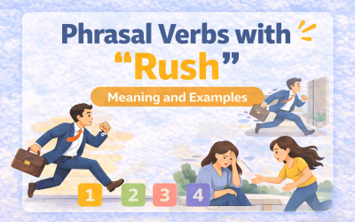 Phrasal Verbs with “Rush”: Meaning and Examples (Advanced)